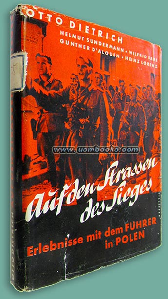 Auf den Strassen des Sieges Erlebnisse mit dem Fhrer in Polen, Reichspressechef Otto Dietrich